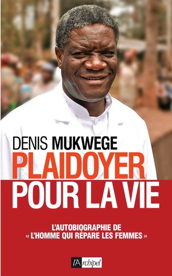 Couv « Plaidoyer pour la vie » de Denis Mukwege 